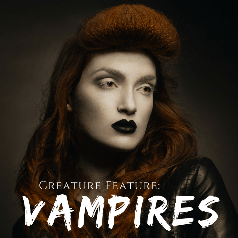 Creature Feature Vampires